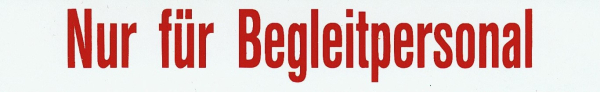 Hinweisschild - Nur fÃ¼r Begleitpersonal-
